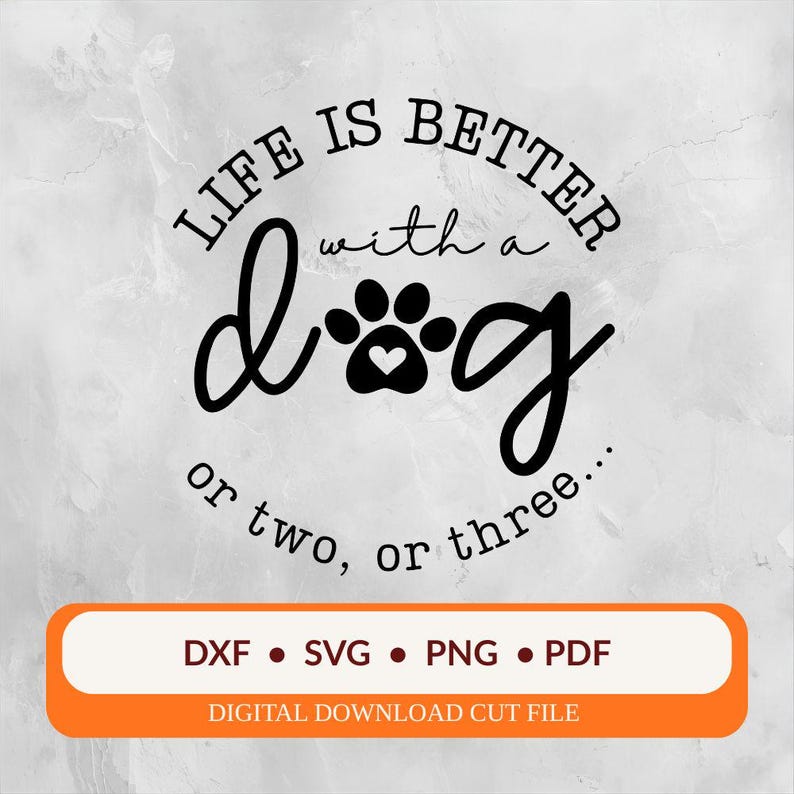 Dog Lover SVG DXF Life is Better With A Dog: Vector Cut File (digital ...