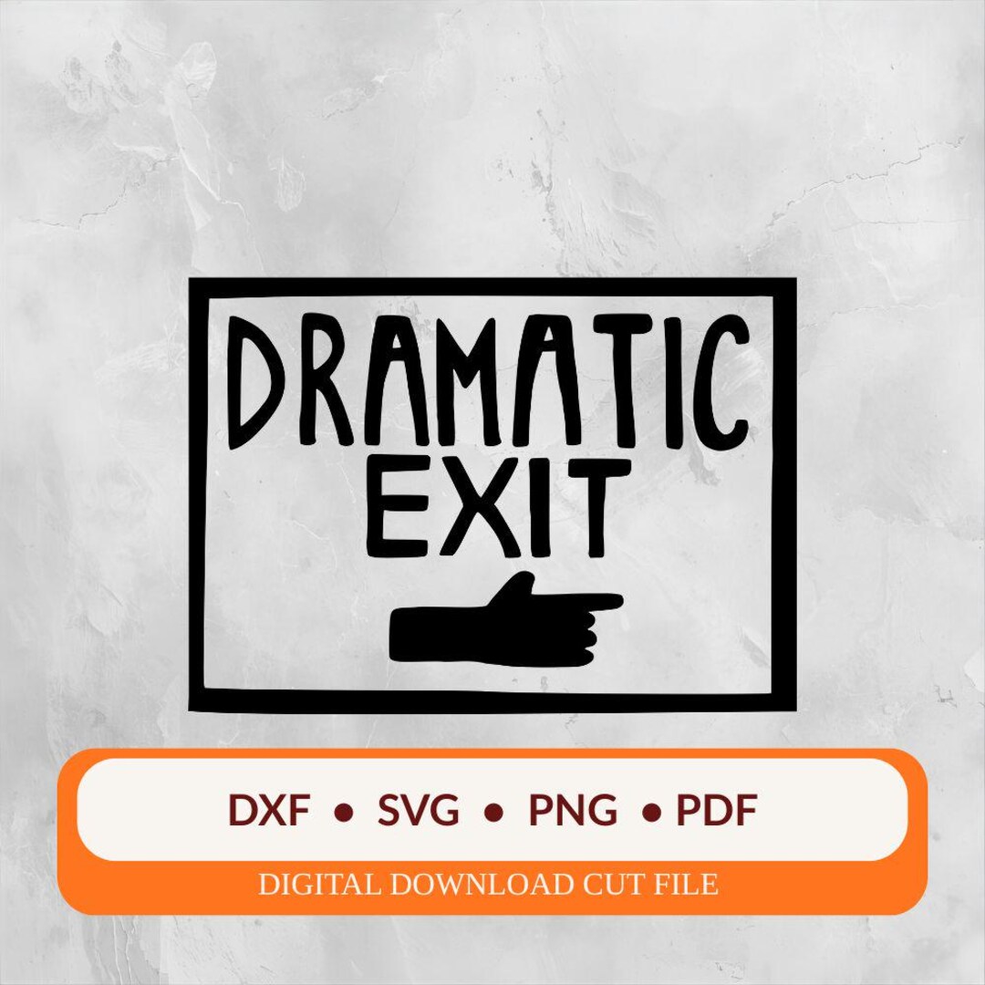 Dramatic Sign Hand Drawn Dramatic Exit Sign SVG DXF: Vector Cut File (digital ...