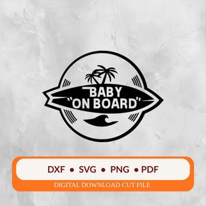 May include: Black and white graphic design featuring the text "BABY ON BOARD" within a surfboard shape, surrounded by a circle with palm trees and a wave. The design is a digital download cut file.