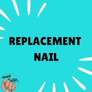 May include: A turquoise background with white lines radiating out from the center. The text "REPLACEMENT NAIL" is in black bold letters. A small logo in the bottom left corner says "mani by allie".