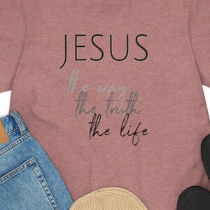 Jesus The Way The Truth The Life Unisex Jersey Short Sleeve Tee
