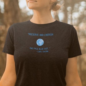 Preserve and Cherish Pale Blue Dot, Carl Sagan Quote T-shirt, Earth Day, Environment