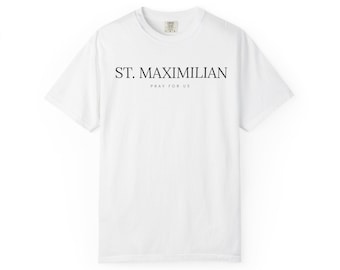 Saint Maximilian Kolbe Shirt, St Maximilian Kolbe Pray For Us, Catholic Patron Saint Tee, Catholic Gift for Men, Confirmation Gift