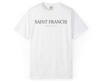 Saint Francis Shirt, St Francis Pray For Us, Catholic Patron Saint Tee, Catholic Gift for Men, Confirmation Gift