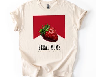 Feral Moms Relatable Mom Life Shirt, Funny Mama T Shirt for Busy Moms, Trendy Graphic Tee, Birthday Gift for Mom