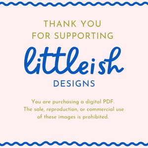 May include: A thank you message with the text "THANK YOU FOR SUPPORTING littleish DESIGNS" in gold lettering on a pink background. The text "You are purchasing a digital PDF. The sale, reproduction, or commercial use of these images is prohibited." is in gold lettering on a pink background.