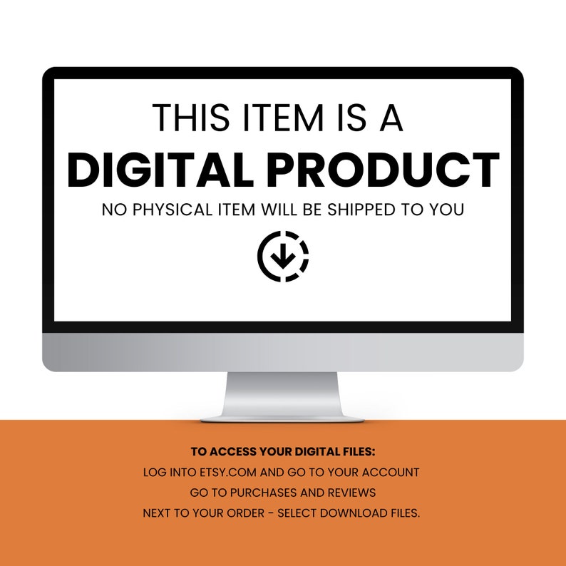 May include: A computer monitor displays the text "THIS ITEM IS A DIGITAL PRODUCT" in bold black font. Below, it states "NO PHYSICAL ITEM WILL BE SHIPPED TO YOU." Instructions on accessing digital files are also included.