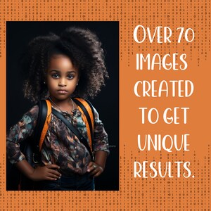 May include: A young girl with curly hair wearing a backpack with orange accents and a patterned shirt. The image includes the text "OVER 70 IMAGES CREATED TO GET UNIQUE RESULTS."