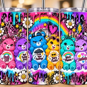 May include: Three stainless steel tumblers with lids and straws featuring a colourful design of six cartoon bears with various expressions and text including Fuck Off, Not Today Bitch, F*ck Your Feelings, Zero Fucks, Bitch Please, and Asshole.