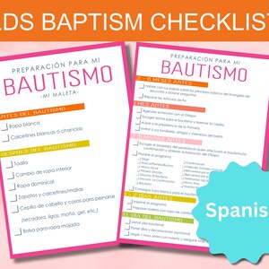 May include: A checklist for preparing for a baptism in Spanish. The checklist is divided into sections for 2-6 months before, 1 month before, 2 weeks before, 1-2 days before, and the day of the baptism. The checklist includes items such as talking to parents about the principles of the gospel, scheduling an interview with the bishop, choosing a date and time for the baptism, inviting family and friends, and preparing a program for the baptism.