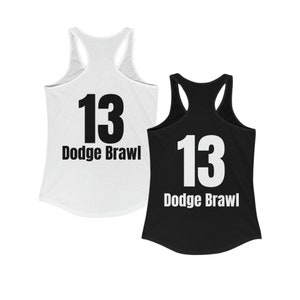 May include: Two racerback tank tops, one white and one black. Each tank top features the number "13" in a bold font above the words "Dodge Brawl" in a matching font. The tank tops have a scoop neck and a racerback design.