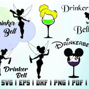 May include: A digital design featuring a silhouette of a fairy with wings holding a glass of wine. The text "Drinker Bell" is written in a whimsical font. The design is available in multiple file formats, including SVG, EPS, DXF, PNG, PDF, and JPG.