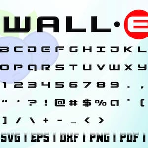May include: A black and white font alphabet with the word "WALL·E" at the top. The font is a bold, blocky style. The alphabet includes uppercase letters, numbers, punctuation marks, and symbols. The text "AI I SVG I EPS I DXF I PNG I PDF I JPG" is at the bottom of the image.