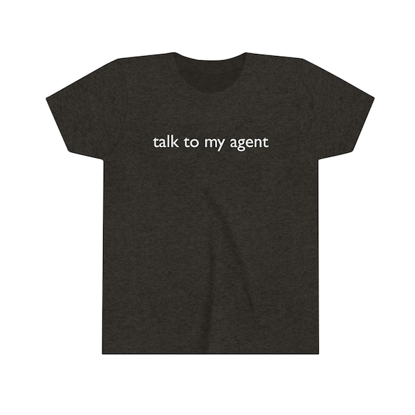 Talk To My Agent Shirt, Youth Short Sleeve Tee, Actor Shirt, Acting Shirt, Child Actor Shirt, Modeling Shirt