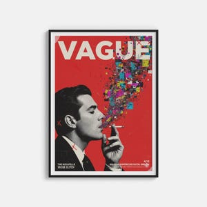 May include: A framed art print with a red background features a man smoking a cigarette. The word "VAGUE" is at the top. The man's smoke transforms into a colorful pixelated design. Text at the bottom reads "THE NOUVELLE VAGUE GLITCH".
