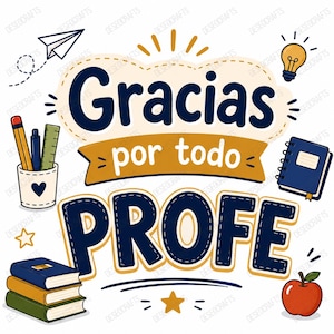 Puede incluir: Una ilustración digital con el texto Gracias por todo PROFE en azul oscuro y blanco. Los elementos circundantes incluyen un portalápices con papelería, una pila de tres libros, un cuaderno de espiral, una bombilla, una manzana y un avión de papel.