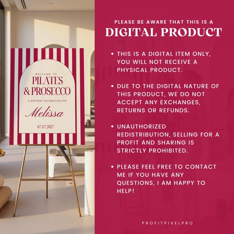 May include: A burgundy and white sign on a gold easel. The sign reads "Welcome to Pilates & Prosecco" with the name "Melissa" and the date "07.17.2027". The sign also includes a disclaimer about the digital product.