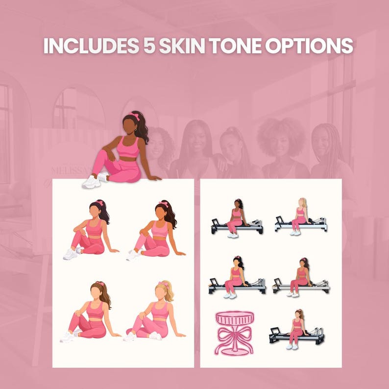 May include: Pink illustrations of women in workout attire, including leggings and sports bras, are featured. The image includes the text "INCLUDES 5 SKIN TONE OPTIONS". The illustrations depict women in various poses, including sitting and using exercise equipment.