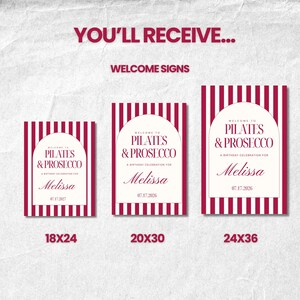 May include: Welcome signs with a red and white striped border. The signs read "Welcome to Pilates & Prosecco" and include the name "Melissa" and a date. Sizes include 18x24, 20x30, and 24x36 inches.