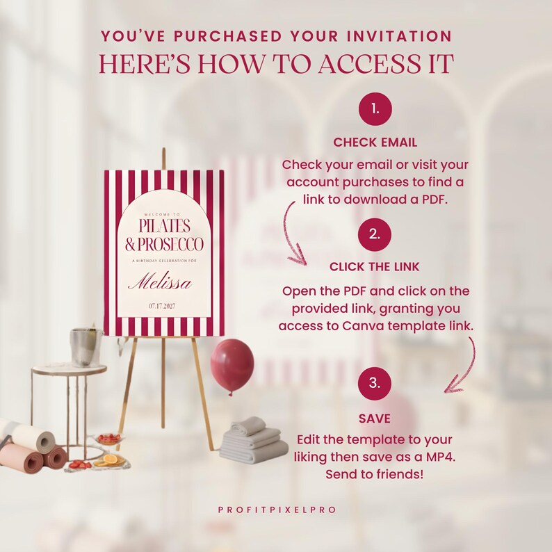 May include: A sign on an easel with the text "PILATES & PROSECCO" and "Melissa" in a decorative font. Instructions on how to access the invitation are also included. A red balloon and other decorative items are in the image.