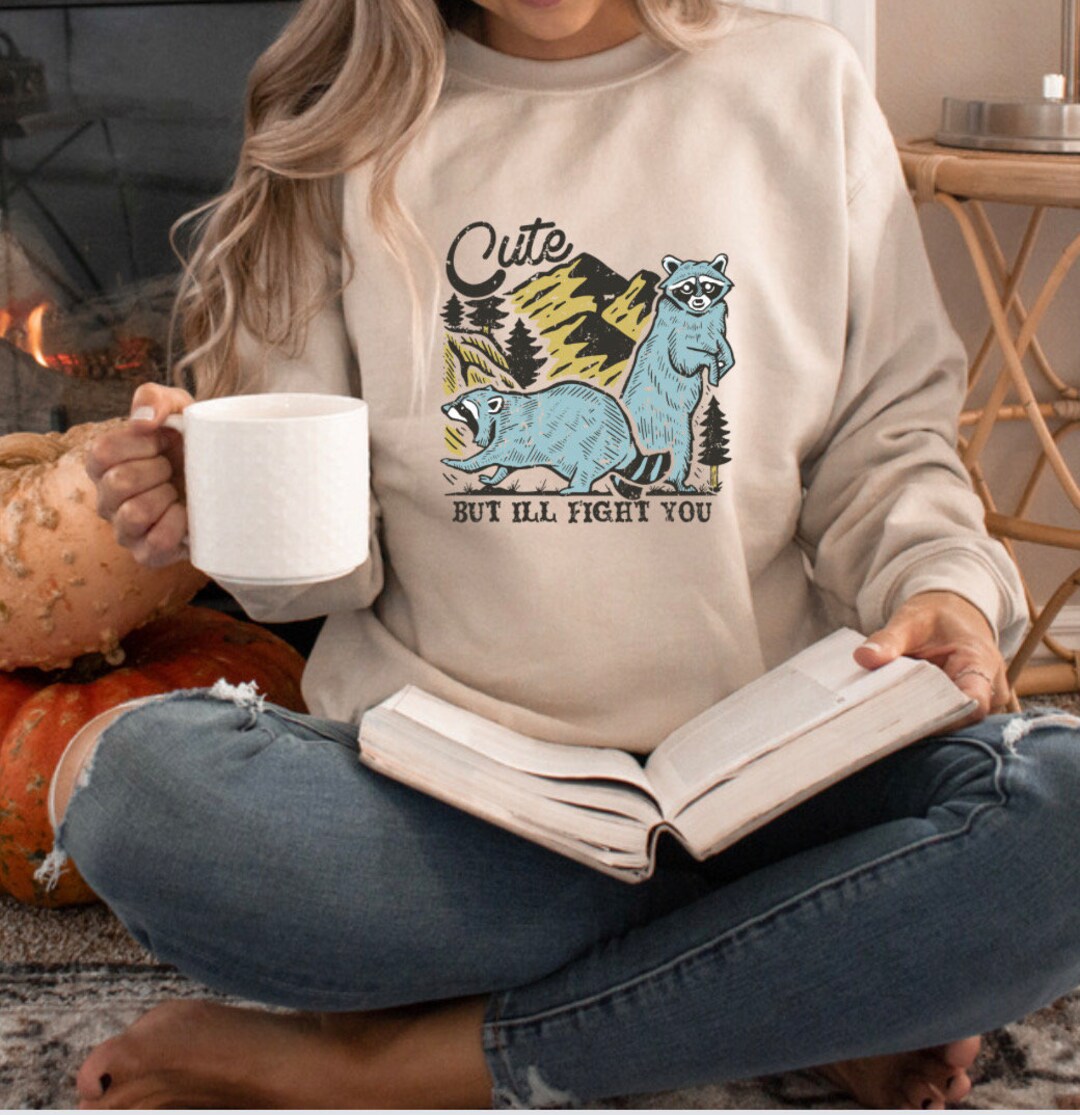 RACCOON SWEATER Funny Meme Sweater Cute but Ill Fight You Etsy