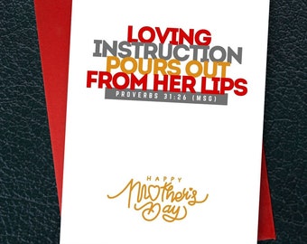 Mother's Day Card , Bible verse, Contemporary, Scripture, Loving instruction pours out from her lips, Proverbs 31:26