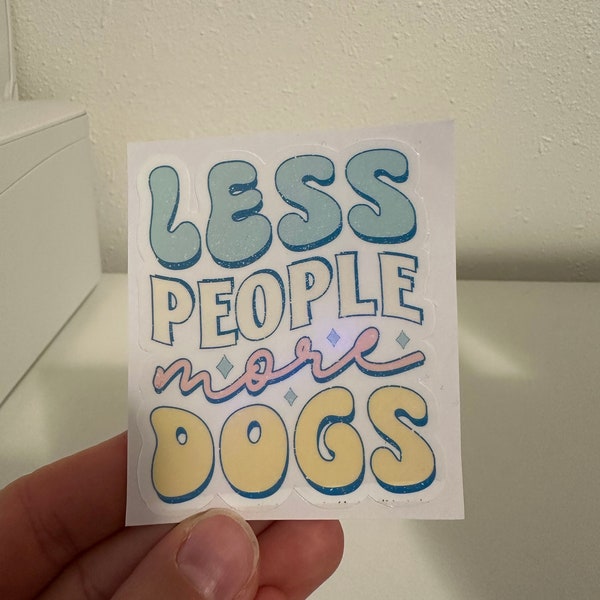 Less people more dogs sticker