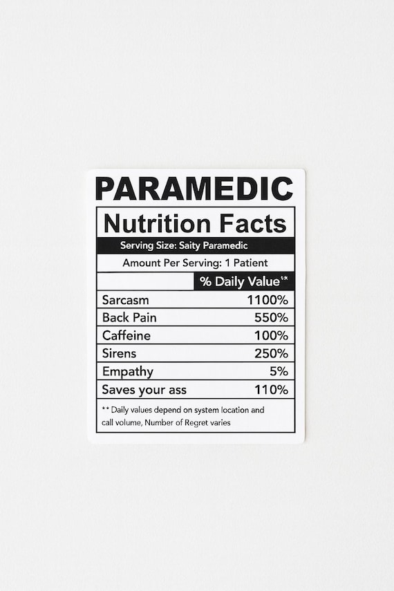 Funny Paramedic Nutrition Facts Vinyl Sticker, EMT Gift, funny EMS gift, first responder gift, dark humor