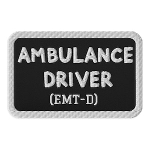 Funny emt ambulance driver Embroidered patches