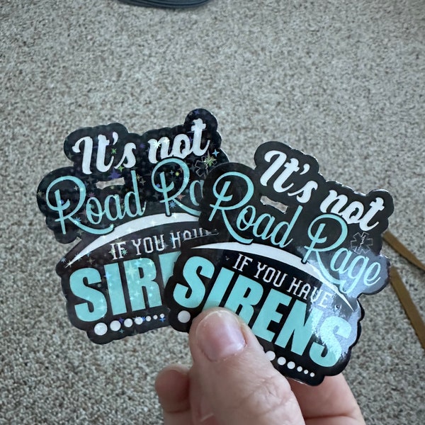 Its not road rage if you have sirens funny EMS sticker