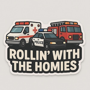 Rollin with the homies police fire ambulance sticker, gothic first responder sticker, EMT gift, firefighter, police officer, glitter sticker