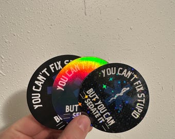 Funny EMS Humor Sticker, 'You Can't Fix Stupid,' Paramedic Gift