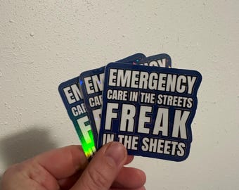 Emergency care in the streets freak in the sheets Funny EMS Stickers, Laptop Sticker, Water Bottle Sticker, EMS Stickers, Paramedic humor