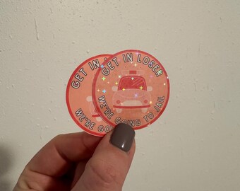 Get in Loser were going to jail funny police sticker