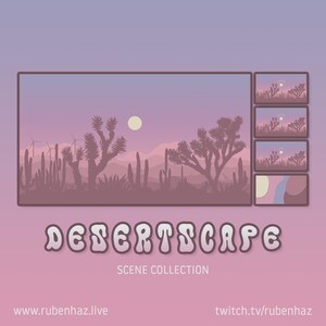 May include: A digital illustration of a desert landscape with a pink and purple gradient background. The scene features a silhouette of a desert with cacti, Joshua trees, and a full moon. The text "DESERTSCAPE" is written in a retro font below the image. The text "SCENE COLLECTION" is written below the title. The text "www.rubenhaz.live" is written in the bottom left corner and the text "twitch.tv/rubenhaz" is written in the bottom right corner.