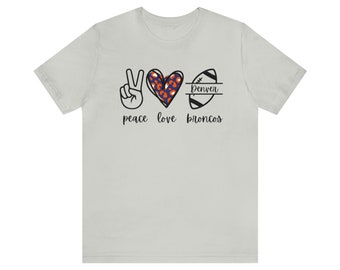 Peace Love Broncos Unisex Jersey Short Sleeve Tee