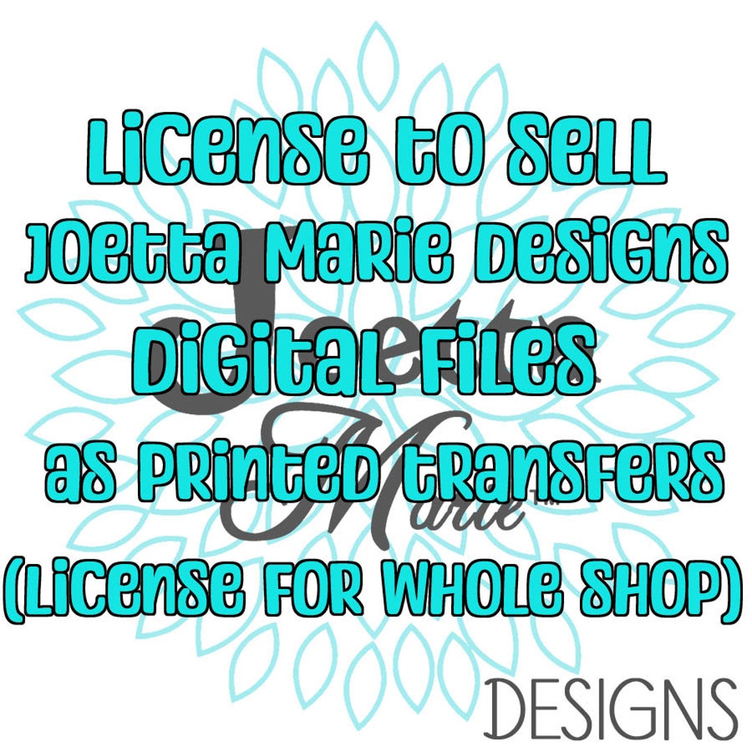 License to Sell Digital Files as Printed Transfers, Whole Shop Etsy