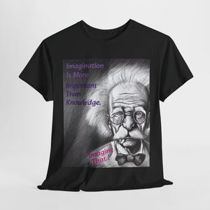 Einsteins Imagination / famous quotes / Unisex Heavy Cotton Tee shirt