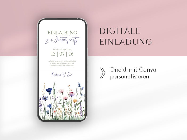 May include: A digital invitation for a garden party on a smartphone screen. The invitation features a watercolor illustration of wildflowers in shades of blue, pink, and yellow. The text reads "Einladung zur Gartenparty Samstag 11:30 Uhr 12 | 07 | 26 Deine Julia" and "DIGITALE EINLADUNG Direkt mit Canva personalisieren".