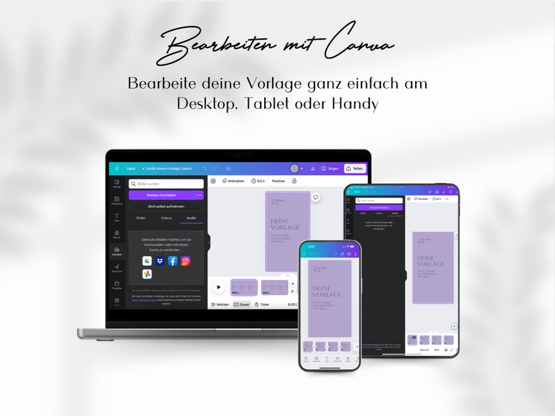 May include: A screenshot of a laptop, tablet, and phone displaying the Canva website. The text on the screen reads "Bearbeiten mit Canva" and "Bearbeite deine Vorlage ganz einfach am Desktop. Tablet oder Handy". The text on the design templates reads "DEINE VORLAGE".