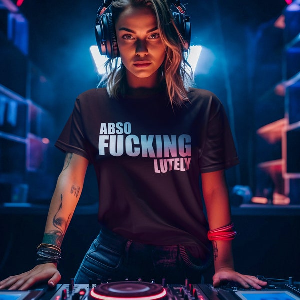 ABSOFUCKINGLUTELY, Fuck Off T-Shirt, Badass T-Shirt, Statement T-Shirt, Steampunk T-Shirt, Geschenk für Sie, Cyberpunk, Edgy Shirt