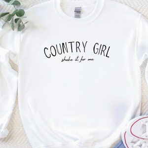 Country girl sweatshirt, shake it for me sweatshirt, country concert shirt, nashville sweatshirt, gifts for girls, girls weekend sweatshirt