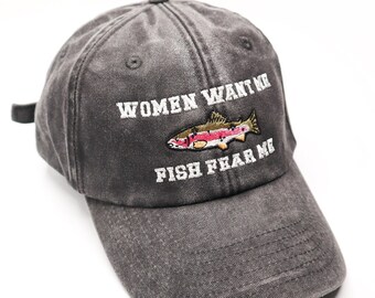 Women Want Me, Fish Fear Me - Embroidered Dad Cap