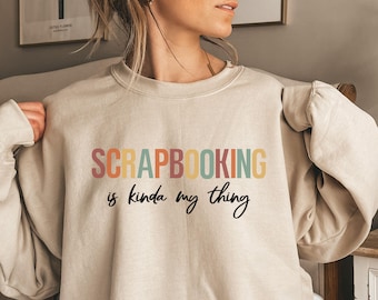 Scrapbooker Crewneck, Scrapbooker Sweatshirt, Scrapbooking Hoodie, Scrapbook Shirt, Scrapbook Clothing, Gift for Scrapbook, Christmas Gift