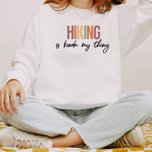 Hiking Sweatshirt, Hiking Sweater, Adventure Shirt, Hiking Gift, Camping Crewneck, Camping Sweatshirt, Hiker Gift