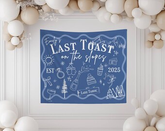 Last Toast On The Slopes Custom Backdrop - Personalized Bachelorette Banner
