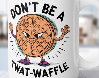 Taza de cerámica Sassy - 'Don't Be a Twatwaffle' - Apta para lavavajillas, microondas - Acabado brillante