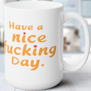 Zabawny ceramiczny kubek „Nice Day” o pojemności 15 uncji – bez ołowiu i BPA – można używać w kuchence mikrofalowej i myć w zmywarce