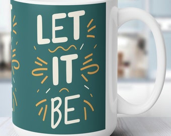 Taza de cerámica Let It Be de 15 oz, sin plomo ni BPA, apta para microondas y lavavajillas
