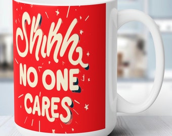 Divertida taza de cerámica "A nadie le importa" de 15 oz, sin plomo ni BPA, apta para microondas y lavavajillas